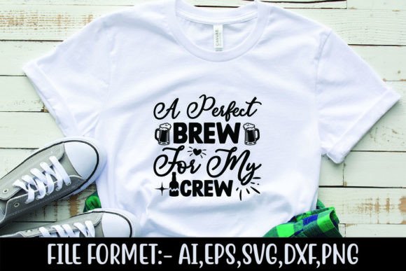 A Perfect Brew for My Crew Graphics & T-Shirt Designs
