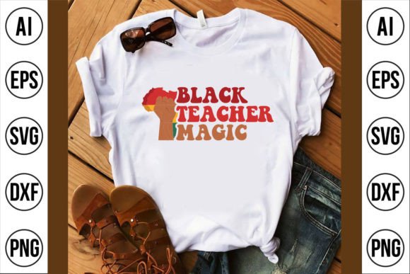 Black Teacher Magic: Graphics for T-Shirt Designs