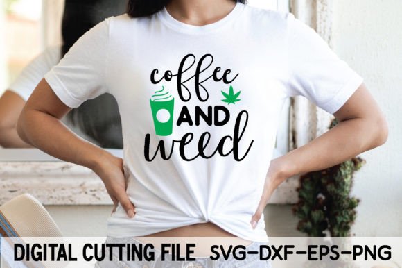 Coffee and Weed Svg: Graphics for T-Shirt Designs