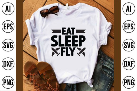 Eat Sleep Fly Graphics for T-Shirt Designs