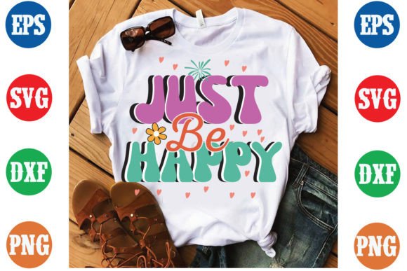 Just Be Happy Grovy T Shirt Graphics Review