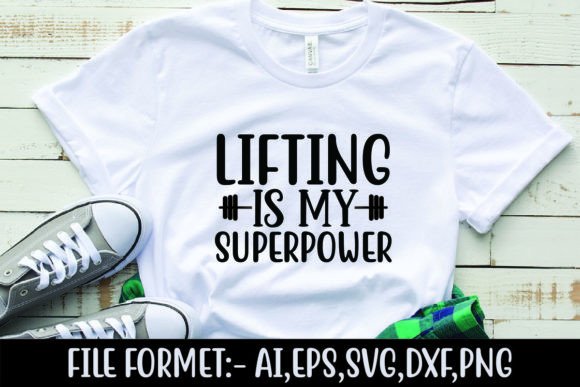 Lifting is My Superpower Graphics for T-Shirt Designs