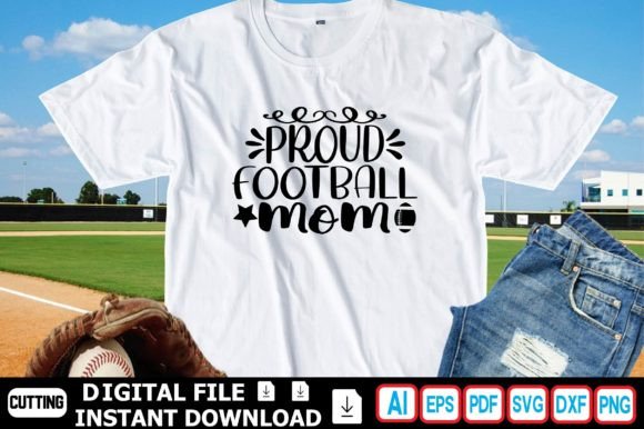 PROUD FOOTBALL MOM Graphics for T-Shirt Designs