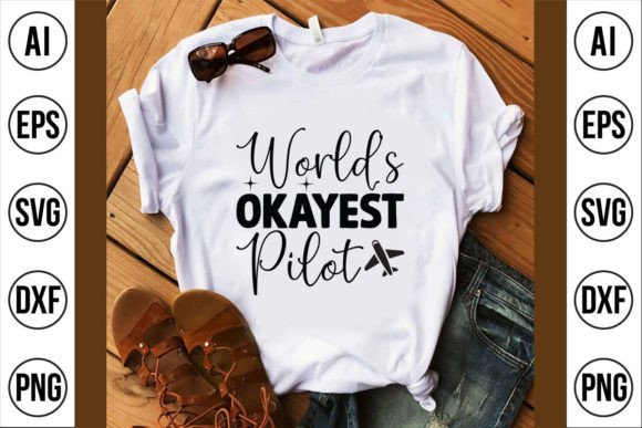 World s Okayest Pilot Graphics for T-Shirt Designs