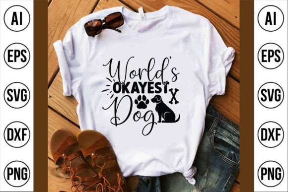 Worlds Okayest Dog F Graphics for T-Shirt Designs